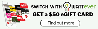 Switch with WATTever Get a $50 eGift Card