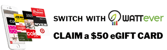 Switch with WATTever Get a $50 eGift Card